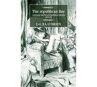 The republican line: Caricature and French republican identity, 1830-52