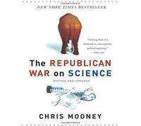 The Republican War on Science Chris Mooney (Auteur)