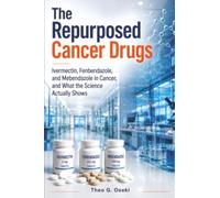 The Repurposed Cancer Drugs: Ivermectin, Fenbendazole, and Mebendazole in Cancer, and What the Science Actually Shows