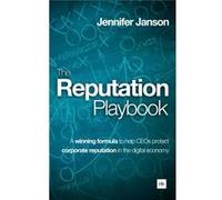 The Reputation Playbook: A Winning Formula To Help Ceos Protect Corporate Reputation In The Digital Economy (Paperback) Jennifer Janson, (Auteur)