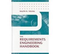 The Requirements Engineering Handbook, Artech House Technology Management and Professional Development Library Ralph R. Young (Auteur)
