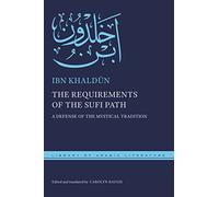 The Requirements of the Sufi Path: A Defense of the Mystical Tradition