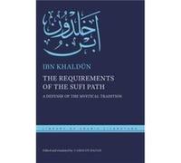 The Requirements of the Sufi Path by Ibn Khaldun Ibn Khaldun (Auteur)