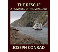 THE RESCUE - A ROMANCE OF THE SHALLOWS JOSEPH CONRAD Large Print