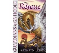 The Rescue (Guardians of GaHoole, Book 3), Lasky, Kathryn