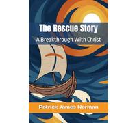 The Rescue Story: A Breakthrough With Christ