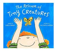 The Rescuer Of Tiny Creatures