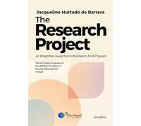 The Research Project. An Integrative Guide from Initial Idea to Final Proposal: A Step-by-Step Guide to Crafting a Winning Research Proposal and Thesis Project.
