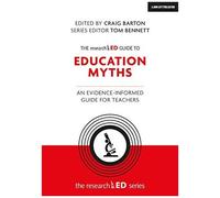 The Researched Guide To Education Myths: An Evidence-Informed Guide For Teachers