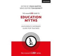 The researchED Guide to Education Myths An evidenceinformed guide for teachers by Tom Bennett Unknown (Auteur)