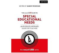 The Researched Guide To Special Educational Needs: An Evidence-Informed Guide For Teachers