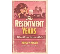 The Resentment Years: When Desire Becomes Duty