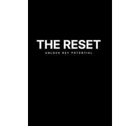 The Reset Journal: Find Clarity in Six Minutes a Day with a Guided 90-Day Framework Using three life-shifting principles: E+R=O, the 80/20 Principle, and the R.E.S.E.T. Framework.