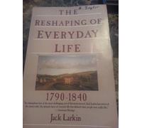 The Reshaping of Everyday Life 1790-1840
