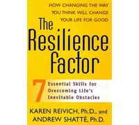The Resilience Factor: Seven Essential Skills for Overcoming Life's Inevitable Strength
