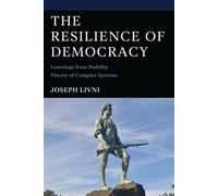 The Resilience of Democracy Learnings from Stability Theory of Complex Systems - Joseph Livni - Bloomsbury Academic - ebook (ePub) - Livre