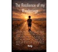THE RESILIENCE OF MY WANDERINGS