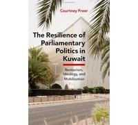 The Resilience of Parliamentary Politics in Kuwait: Rentierism, Ideology, and Mobilization