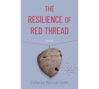 The Resilience Of Red Thread: A Novel