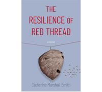 The Resilience Of Red Thread A Novel - Catherine Marshall-Smith - She Writes Press - ebook (ePub) - Livre
