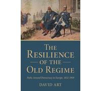 The Resilience of the Old Regime: Paths Around Democracy in Europe, 1832-1919