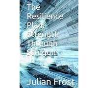 The Resilience Plan: Strength Through Struggle