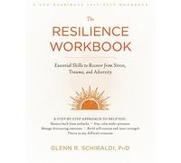 The Resilience Workbook by Schiraldi & Glenn R & PhD Inconnu (Auteur)