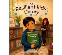 The Resilient Kids Library: Generalized Anxiety