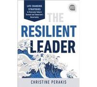 The Resilient Leader by Christine Perakis Christine Perakis (Auteur)