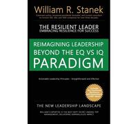 The Resilient Leader, Embracing Resilience For Success - Actionable Leadership Principles, Straightforward And Effective