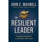 The Resilient Leader Leverage Adversity to Advance your Team - John C. Maxwell - HarperCollins Leadership - ebook (ePub) - Livre