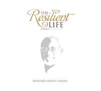 The Resilient Life: A Memoir