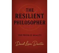 The Resilient Philosopher: The Prism of Reality