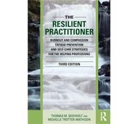 The Resilient Practitioner by TrotterMathison & Michelle Private practice & Minnesota & USA Thomas M Skovholt, Michelle J Trotter - Mathison (Auteur)