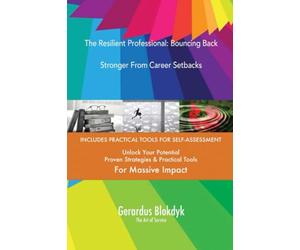 The Resilient Professional: Bouncing Back Stronger From Career Setbacks