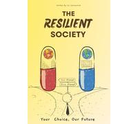 The Resilient Society: The Red- or Blue Planet: Your Choice, Our Future