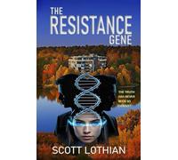 The Resistance Gene: a genetic showdown between profit-driven science and the untamed resistance of life itself