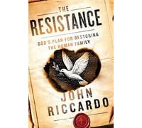 The Resistance God's Plan for Restoring the Human Family - John Riccardo - Image - ebook (ePub) - Livre