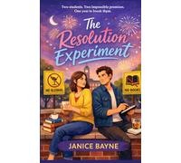 The Resolution Experiment: Two students. Two impossible promises. One year to break them.