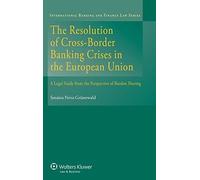 The Resolution Of Cross-Border Banking Crises In The European Union: A Legal Study From The Perspective Of Burden Sharing