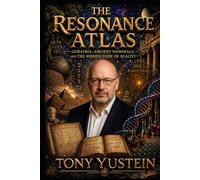 The Resonance Atlas: Gematria, Ancient Numerals, and the Hidden Code of Reality