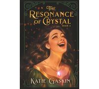 The Resonance of Crystal: (The Legend of Syn book 3)