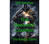 The Resonant Coalition: The Kinetic Event