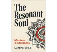 The Resonant Soul: Mantras & Mandalas
