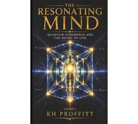 The Resonating MInd: Quantum Coherence and the Heart of God