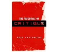 The Resources of Critique by Alex Kings College London Callinicos Alex Callinicos (Auteur)
