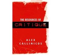 The Resources of Critique by Alex Kings College London Callinicos Alex Callinicos (Auteur)