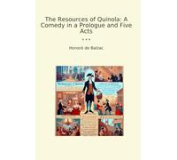 The Resources of Quinola: A Comedy in a Prologue and Five Acts