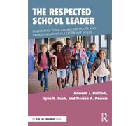 The Respected School Leader Developing Your Character Traits and Transformational Leadership Skills - Howard J. Bultinck - Routledge - ebook (ePub) - Livre