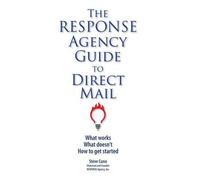 The Response Agency Guide To Direct Mail
